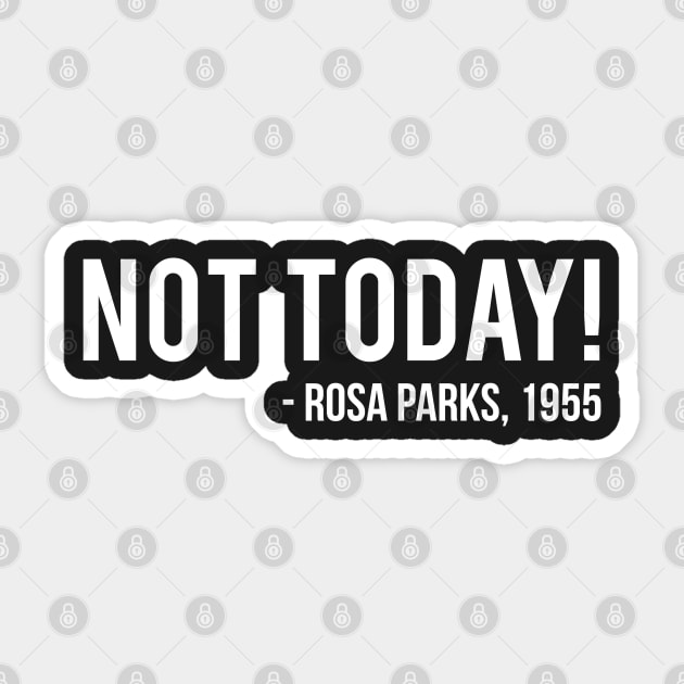 Not Today | Rosa Parks Sticker by UrbanLifeApparel